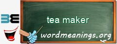 WordMeaning blackboard for tea maker